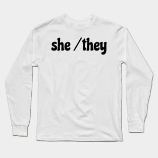 she/they pronoun awareness Long Sleeve T-Shirt